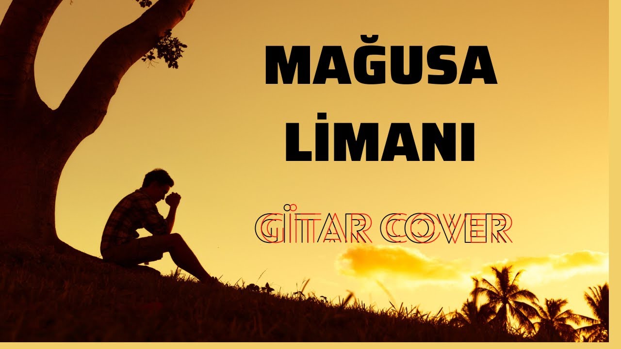 Magusa Limanı (Anonim Eser Tek Gitar)