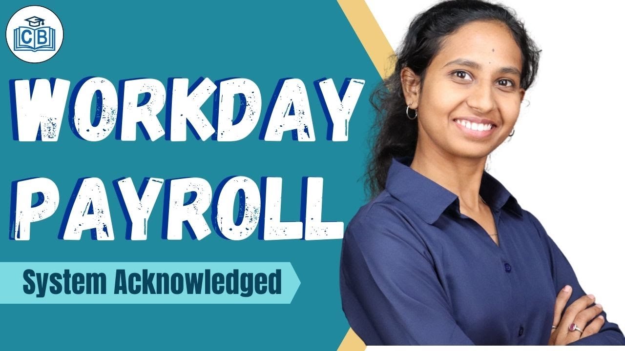 Workday Payroll System Acknowledged | Workday Payroll Tutorial | Workday Payroll | CyberBrainer
