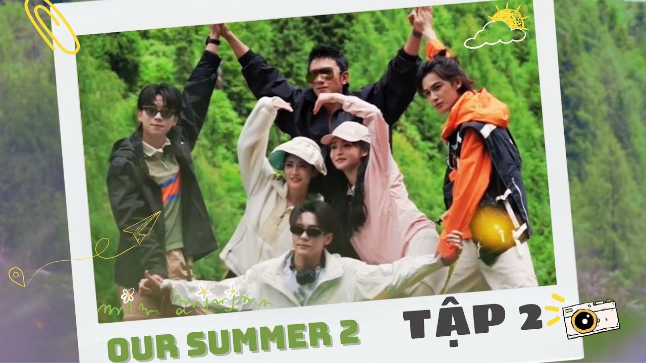[VIETSUB] SHOW MÙA HÈ CỦA CHÚNG TA MÙA 2 | OUR SUMMER 2 | 暑与我们的夏天2 - TẬP 2