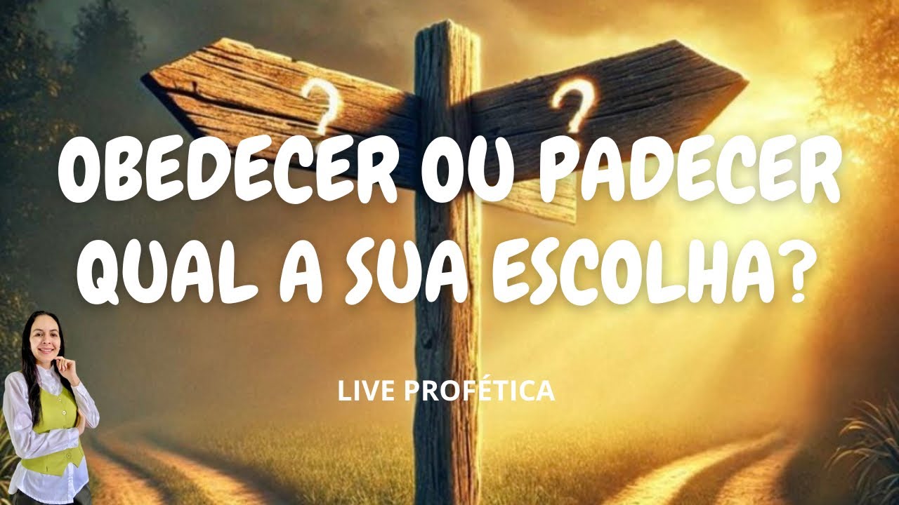 OBEDECER OU PADECER? QUAL A SUA ESCOLHA?