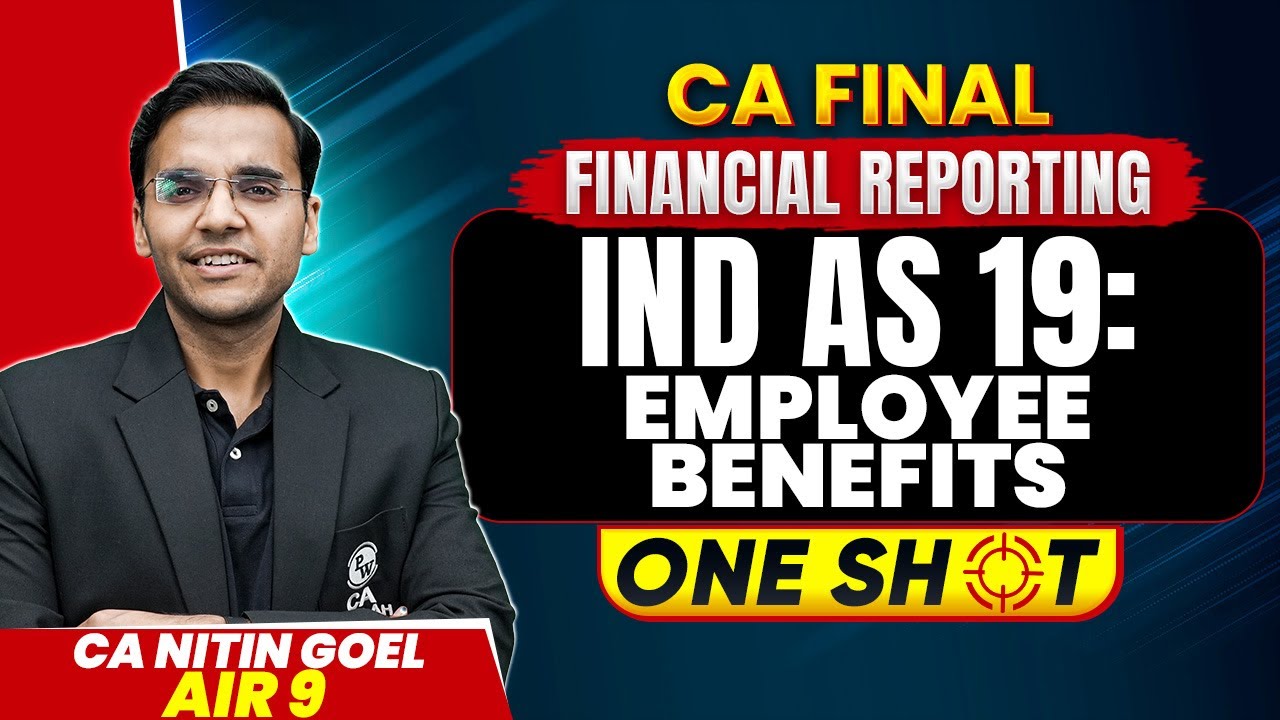 CA Final FR: Ind AS 19: Employee Benefits | One Shot | FR Revision | CA Final | CA Nitin Goel
