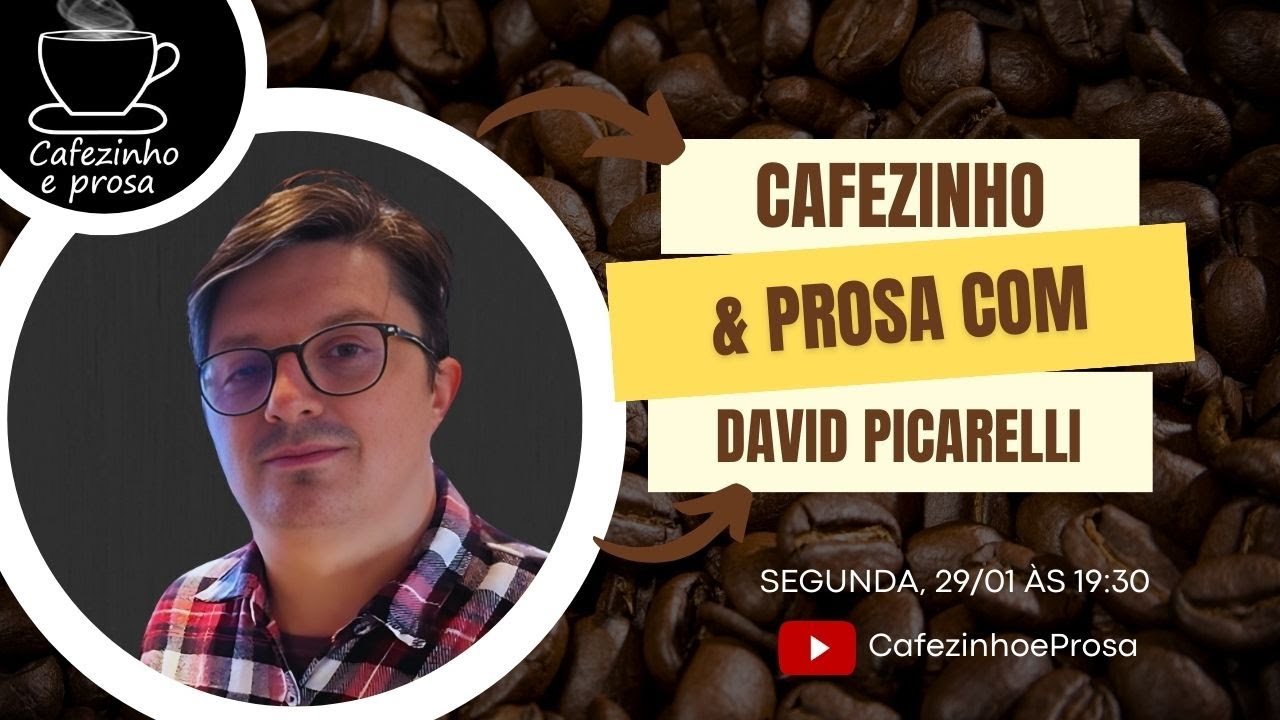 Cafezinho e prosa com David Picarelli