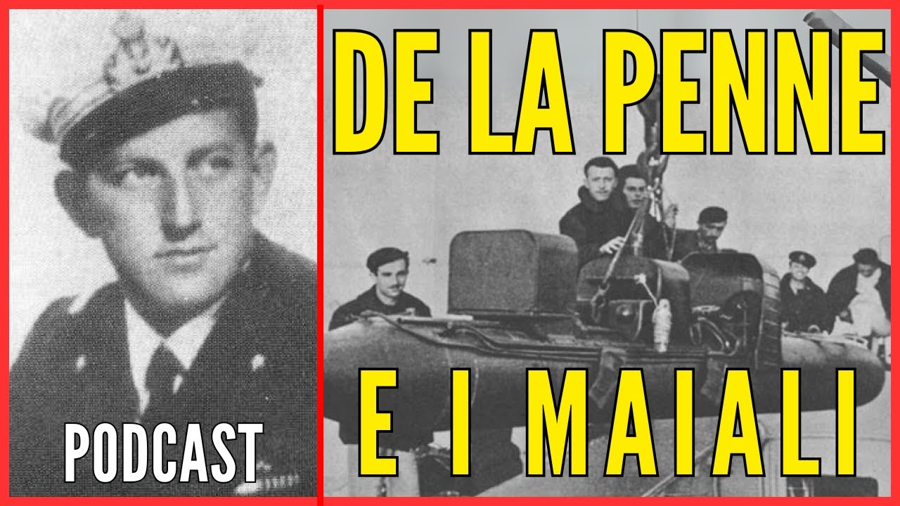 Luigi Durand de la Penne – L’Uomo che Affondò le Corazzate Inglesi - podcast