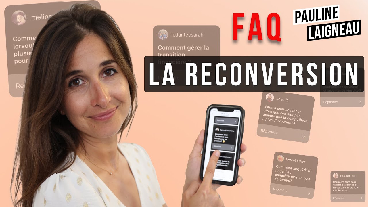 FAQ Comment réussir sa reconversion professionnelle : je réponds à vos questions | Pauline Laigneau