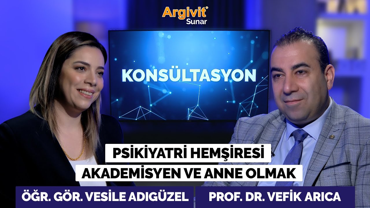 KONSÜLTASYON #8 | Öğr. Gör. Vesile Adıgüzel | Psikiyatri Hemşiresi, Akademisyen ve Anne Olmak