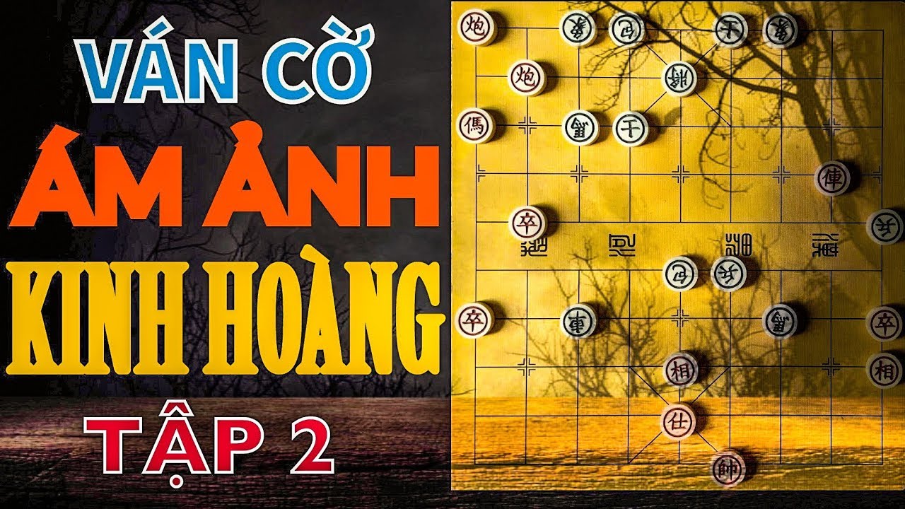 KHÁN GIẢ SỐC TOÀN TẬP Khi Xem Ván Cờ Tướng Kinh Hoàng Này  - Phần 2