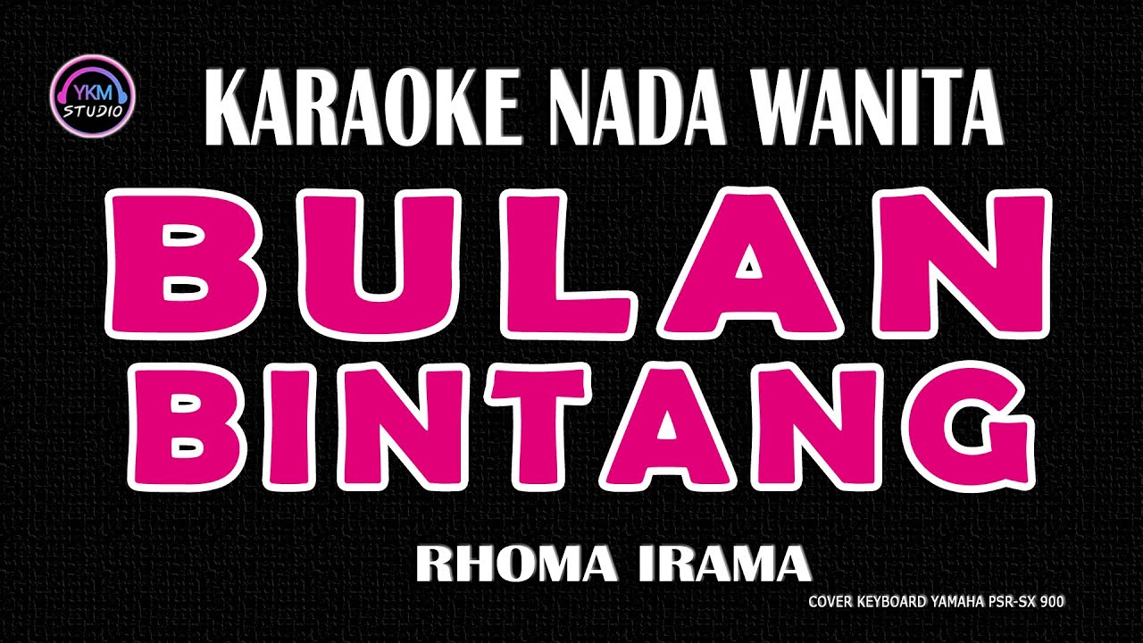 BULAN BINTANG - Karaoke Nada Wanita (H RHOMA IRAMA )