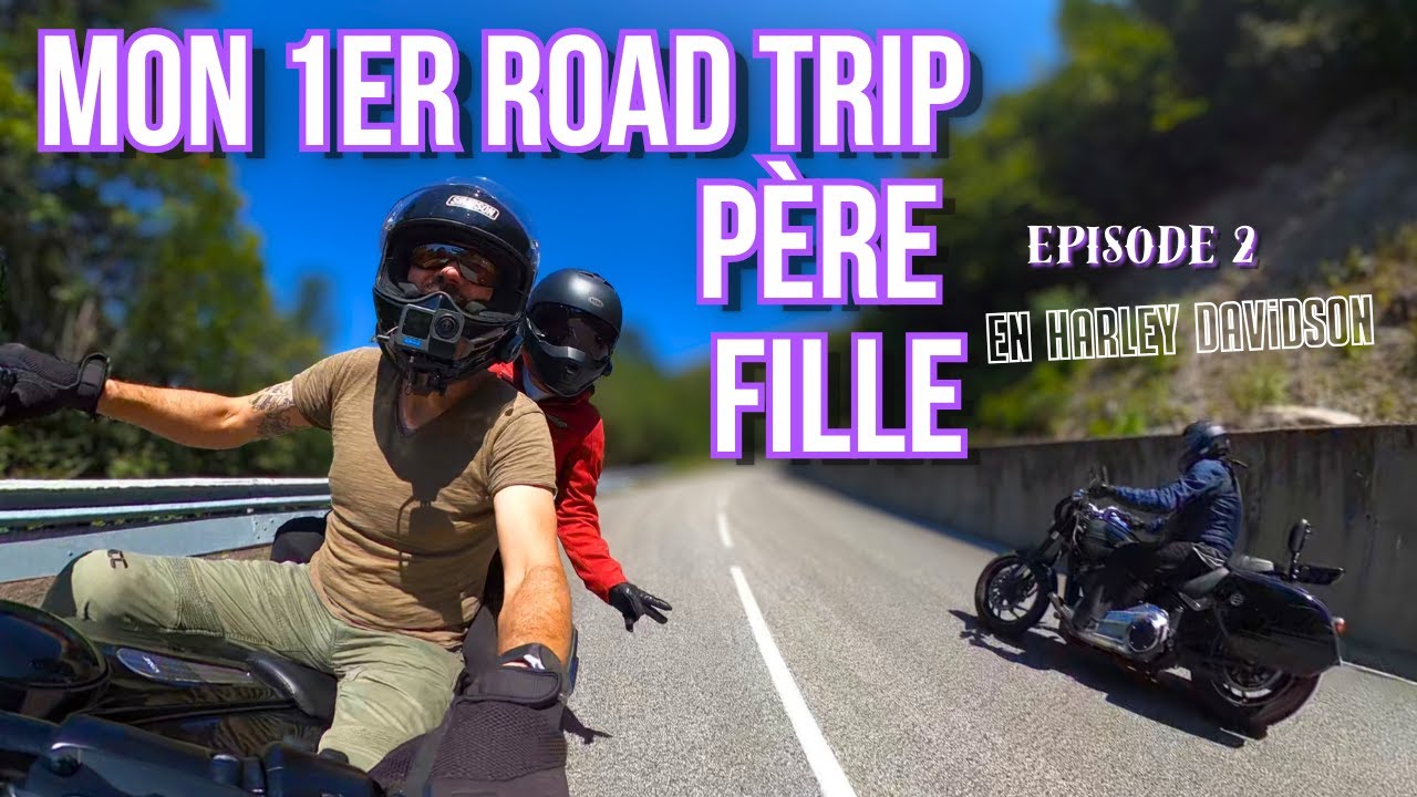Mon 1er Road Trip Père Fille en Harley Davidson - Ep2