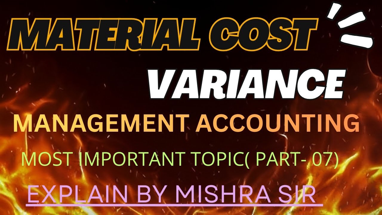 MATERIAL COST VARIANCE || SUB : MANAGEMENT ACCOUNTING||CHEPTER : VARIANCE ANALYSIS |B.COM(H),BBA ETC