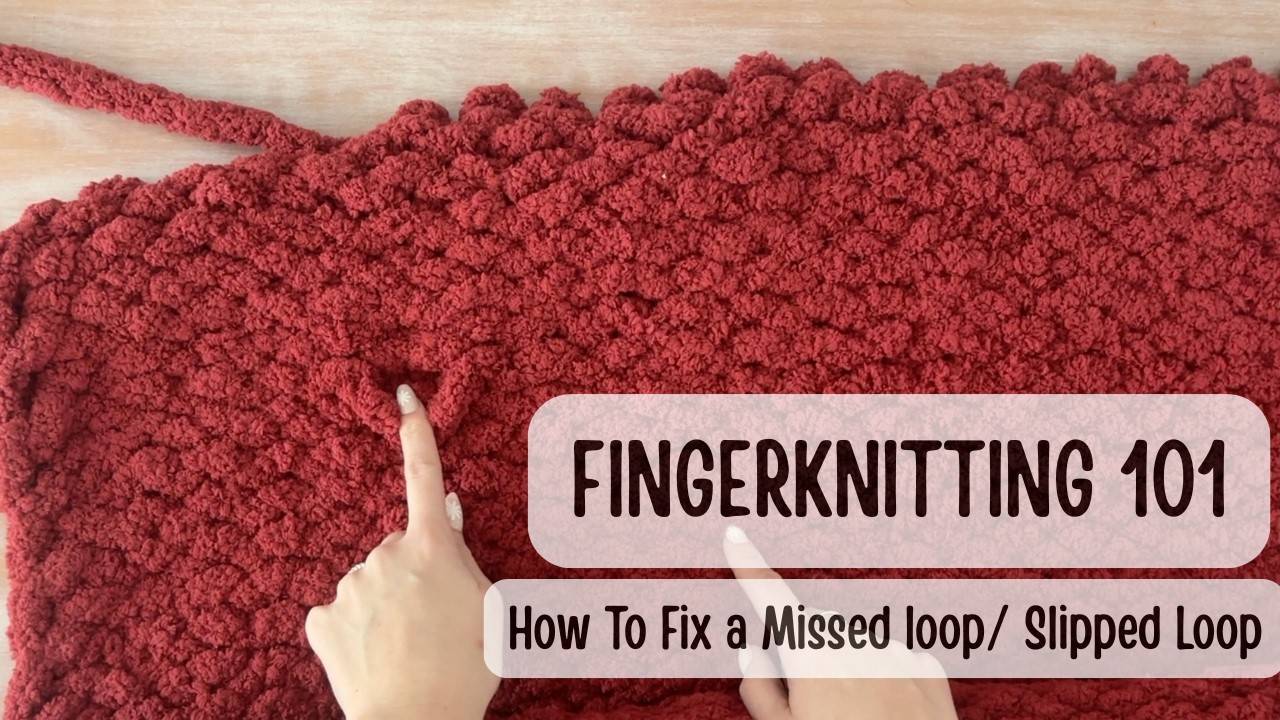How to fix a missed loop/slipped loop in your chunky knit blanket
