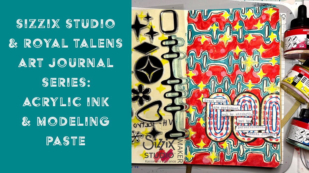 Sizzix Studio & Royal Talens Art Journal Series: Acrylic Ink & Modeling Paste