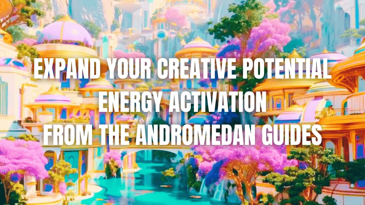 🩵🩵🩵 Expand Your Creative Potential 🌟 Energy Activation 🌟 From The Andromedan Guides