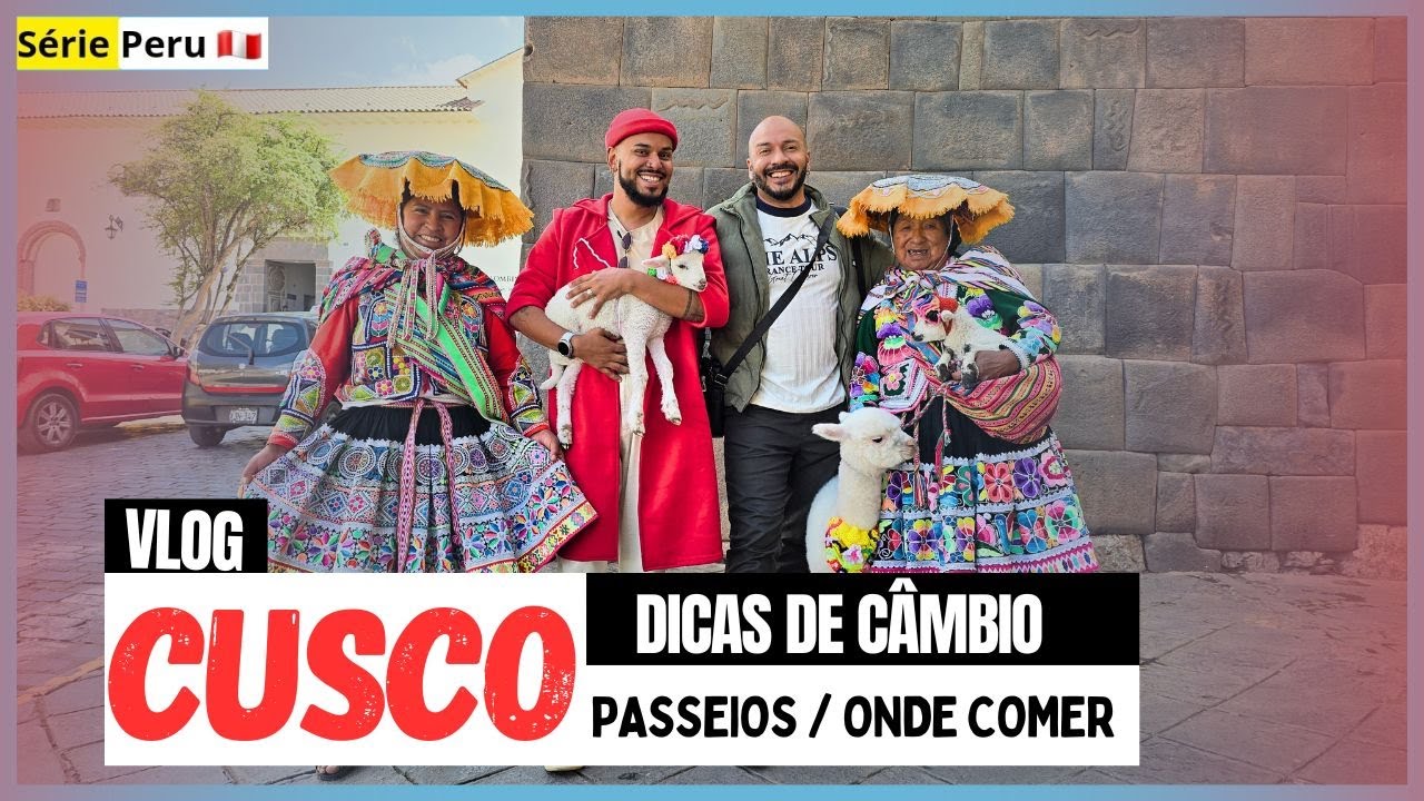 CUSCO - PERU - AS MELHORES DICAS! CÂMBIO / PASSEIOS / ONDE COMER