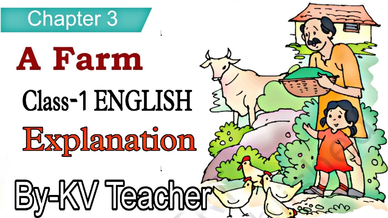 A Farm / Class-1 ENGLISH Unit-2 Chapter-3 हिंदी Explanation / NCERT/ for Kendriya Vidyalaya Students