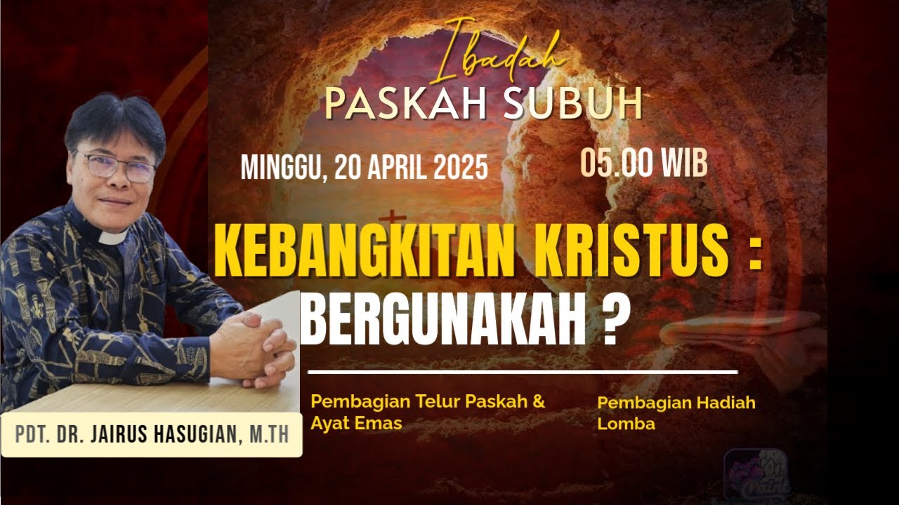 IBADAH PASKAH SUBUH|20 April 2025| PDT. DR. JAIRUS HASUGIAN, M.TH | KEBANGKITAN KRISTUS BERGUNAKAH ?