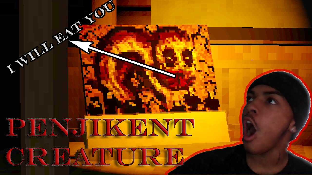 ITS TRYING TO KILL ME||penjikent creature