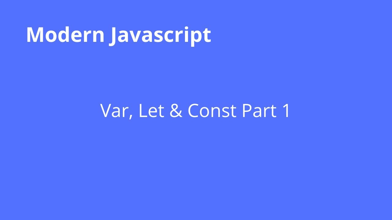 JavaScript: Var, Let and Const part 1 [شرح جافا سكريبت]