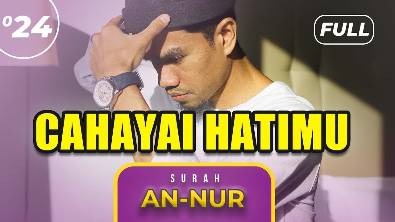 Surah AN-NUR (FULL) - Muzammil Hasballah