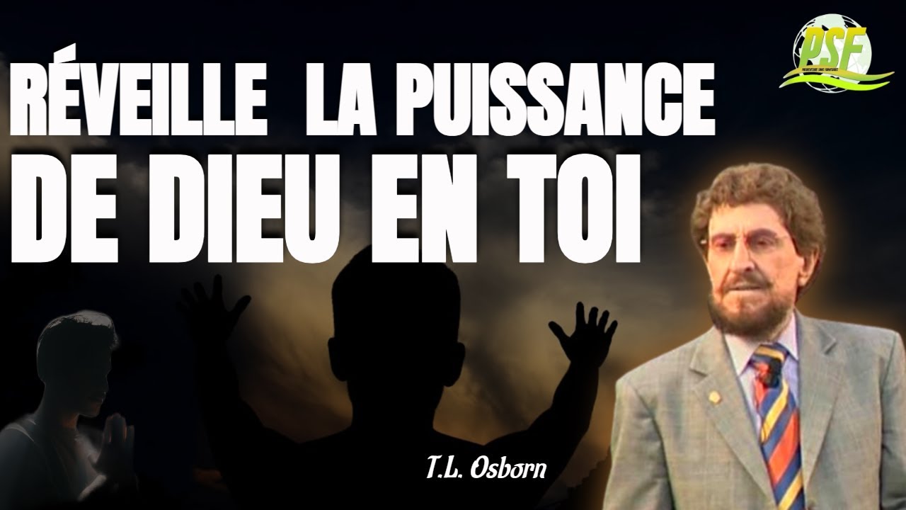 RÉVEILLE LA PUISSANCE DE DIEU EN TOI  //  T.L OSBORN