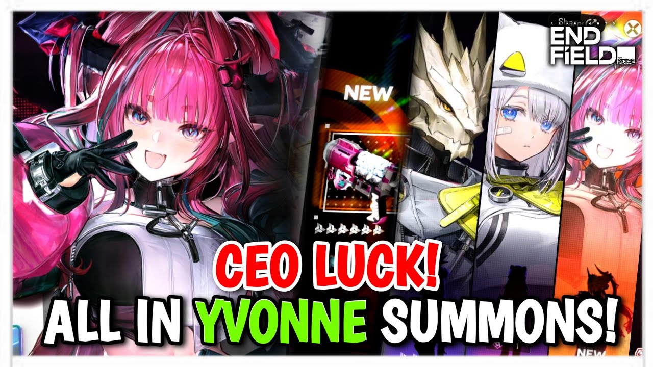 SHE IS HERE! ALL-IN MASSIVE YVONNE & WEAPON SUMMONS (CEO LUCK) - ARKNIGHTS: ENDFIELD