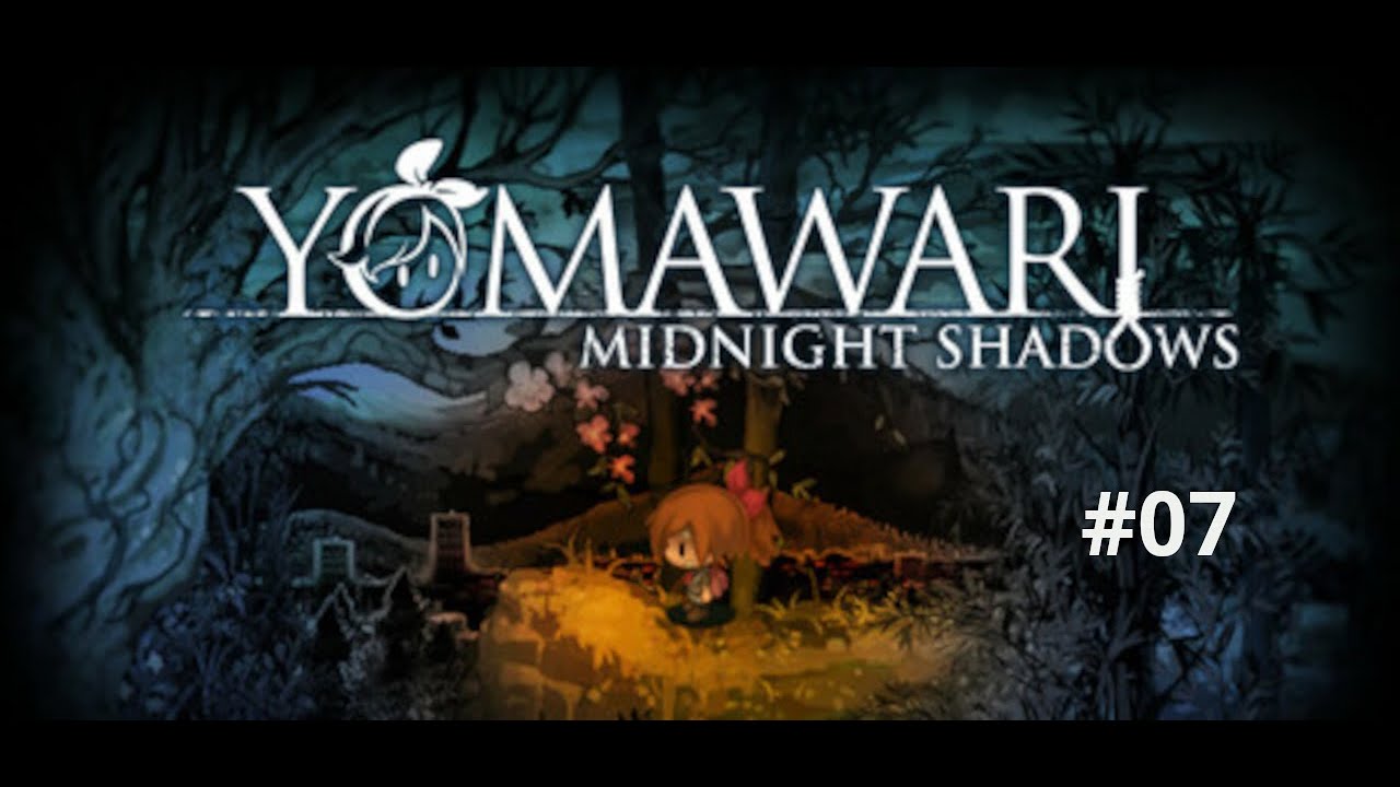 Yomawari Midnight Shadow Part 7