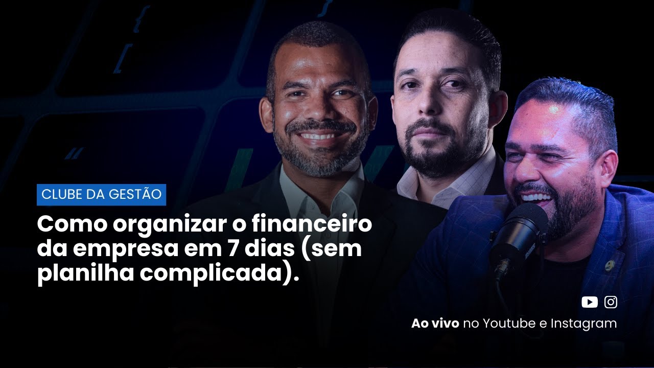Como organizar o financeiro da empresa em 7 dias