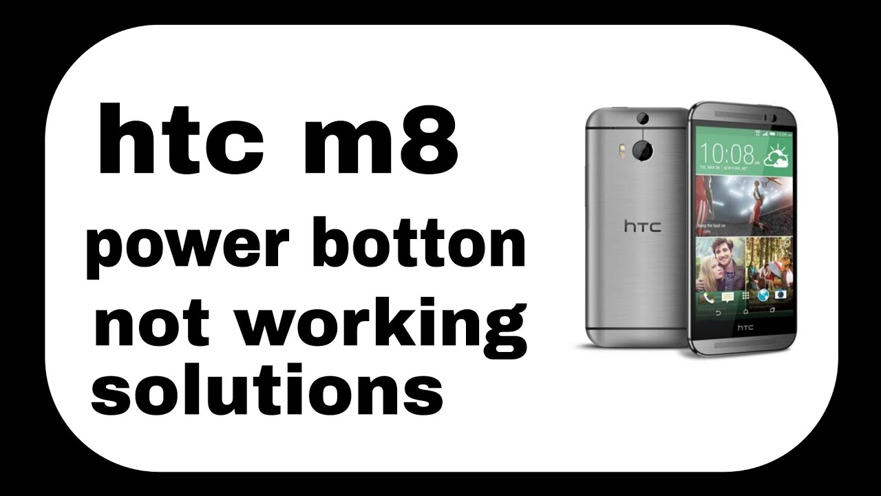 Htc m8 power botton not working problem solution