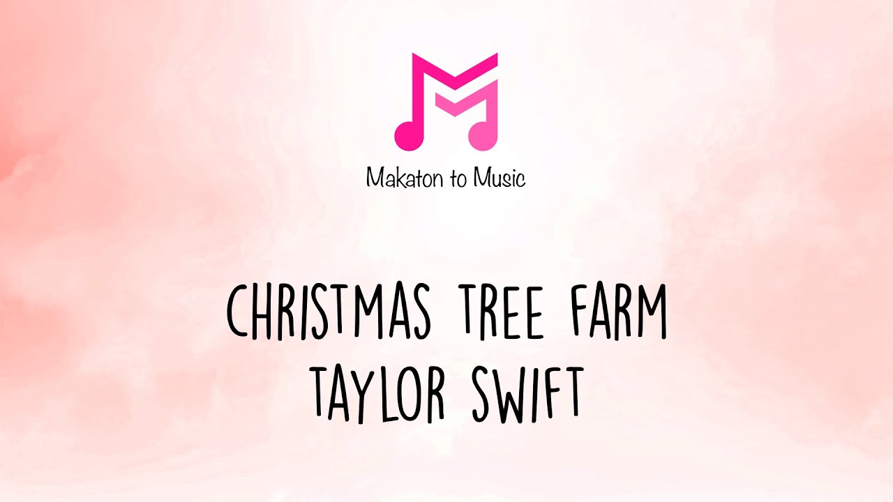 Christmas Tree Farm | Taylor Swift | Makaton To Music | Christmas Advent 2024