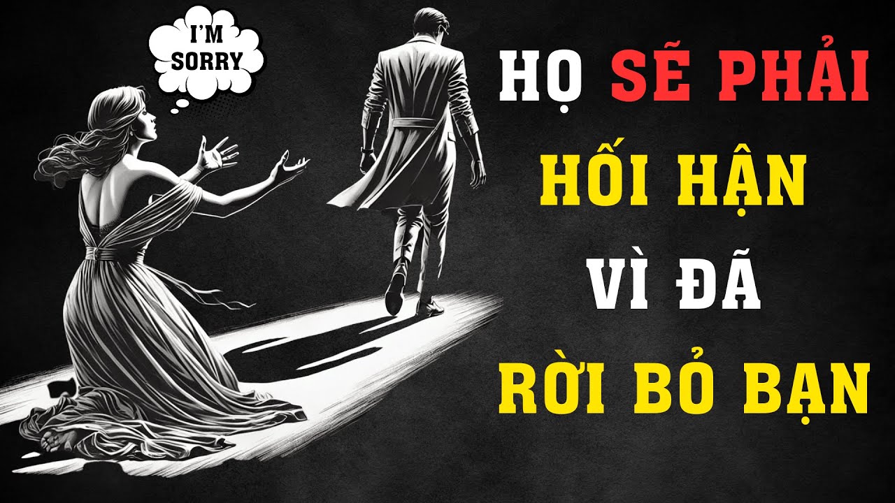 KHIẾN HỌ HỐI HẬN VÌ ĐÃ RỜI BỎ BẠN BẰNG 10 QUY TẮC NÀY | Sống Khắc Kỷ