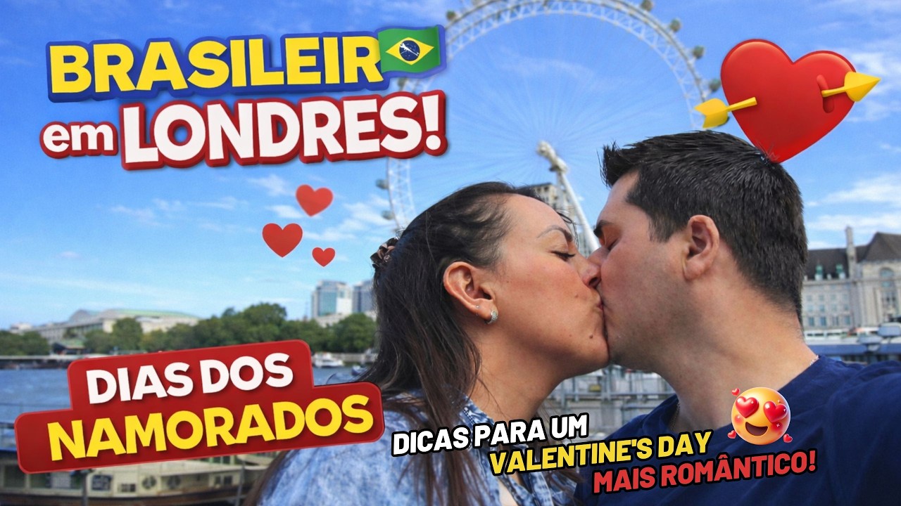 💞Dia dos Namorados para Brasileiros em Londres