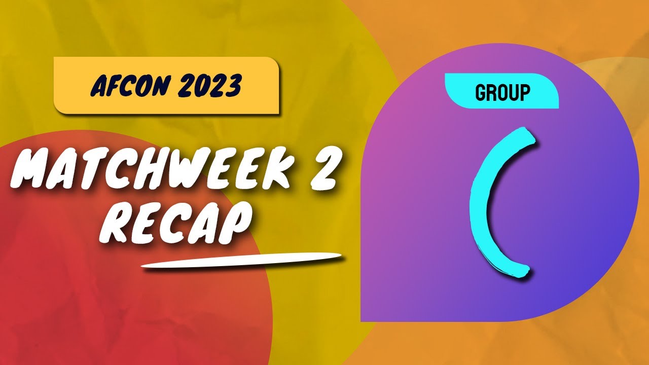 AFCON 2023 MATCHDAY 2 RECAP: GROUP C