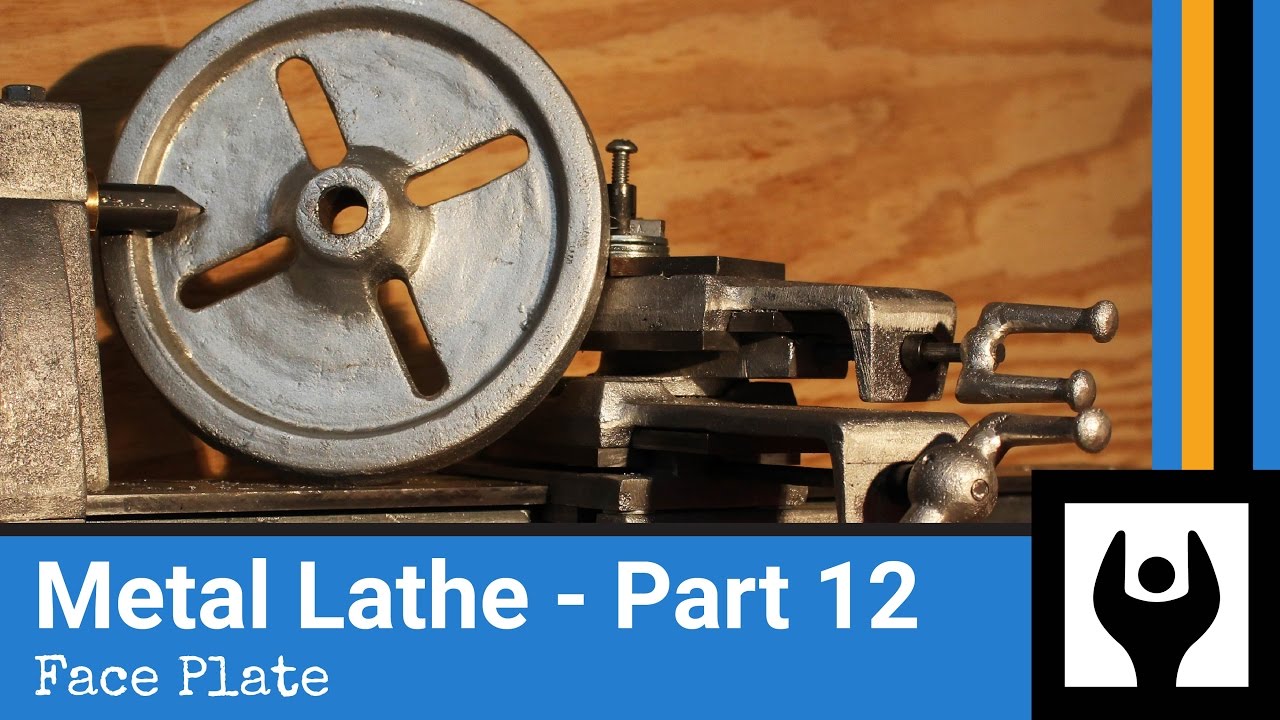 Metal Lathe - Part 12: Faceplate