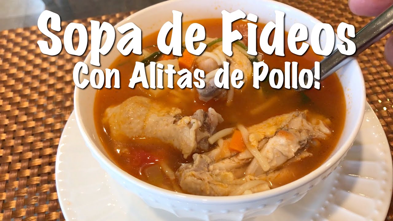 Sopa de Fideos con Alitas de Pollo - Como hacer Sopa de Fideos con Alitas de Pollo - Receta de Sopa