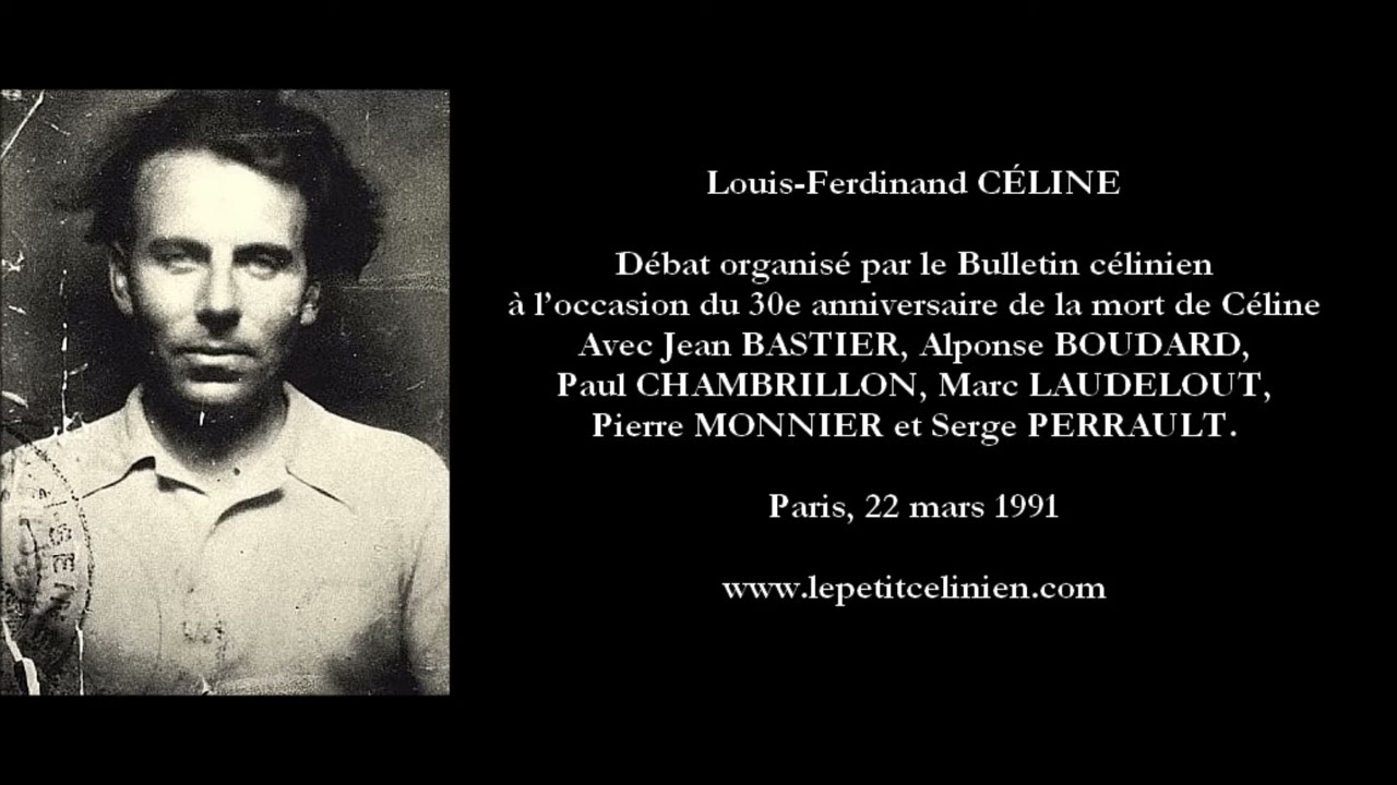 Louis-Ferdinand CÉLINE : souvenirs et débats (1991) [PERRAULT, BOUDARD, MONNIER...]