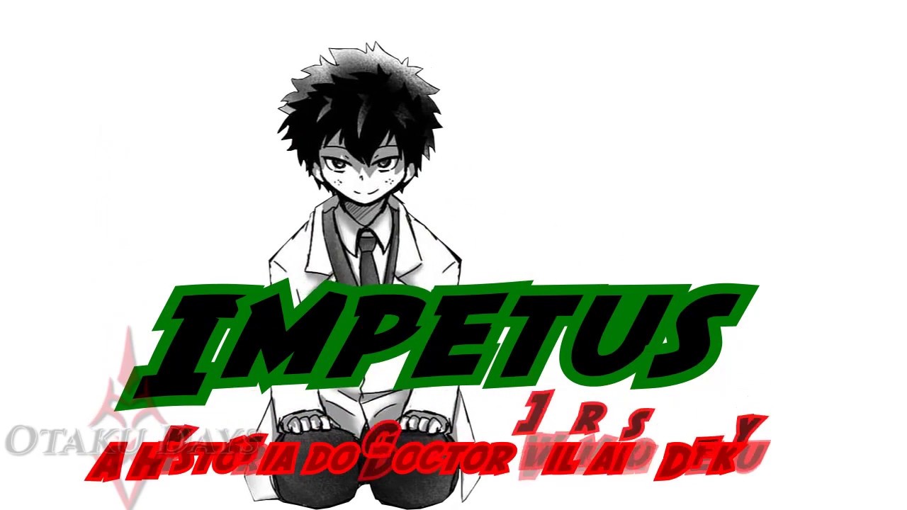 Episódio 1 - Um médico na Yakuza (Impetus - a História de Doctor Villain Deku)