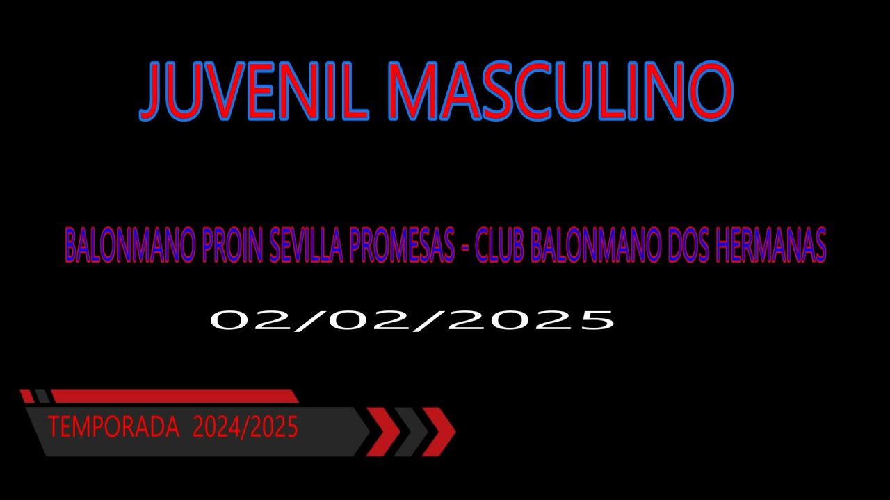 JUVENIL - BALONMANO PROIN SEVILLA PROMESAS   VS. CLUB BALONMANO DOS HERMANAS