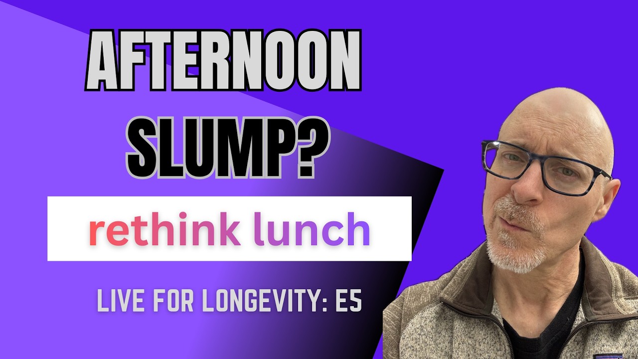 E5 How Lunch Can Energize Your Day not Crash It for 50+ Health and Fitness