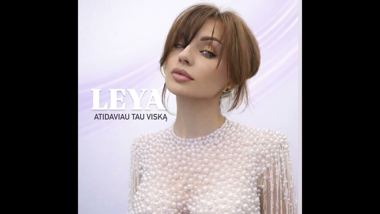 LEYA - atidaviau tau viską (2026 premjera)