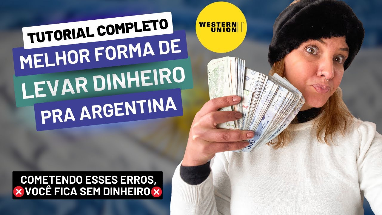 ARGENTINA 2023: Como levar dinheiro? Passo a passo da WESTERN UNION e DICAS do que evitar