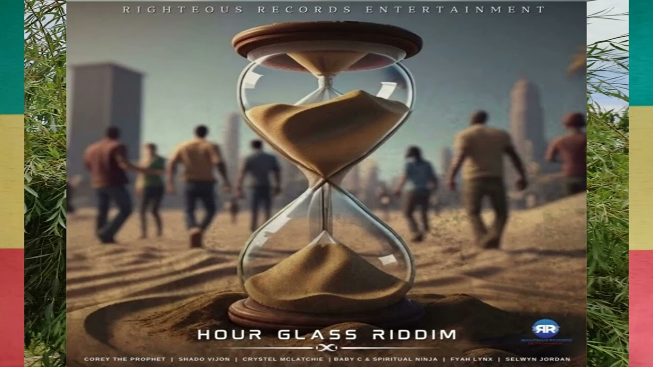 Hour glass riddim mix-Reggae mix May 2024(Corey the Prophet/Fyah Lynx/Baby C&Spiritual Ninja...)