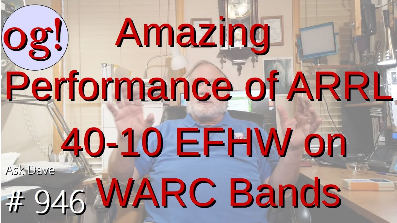 Amazing Performance of ARRL 40-10 EFHW on WARC Bands (#946)