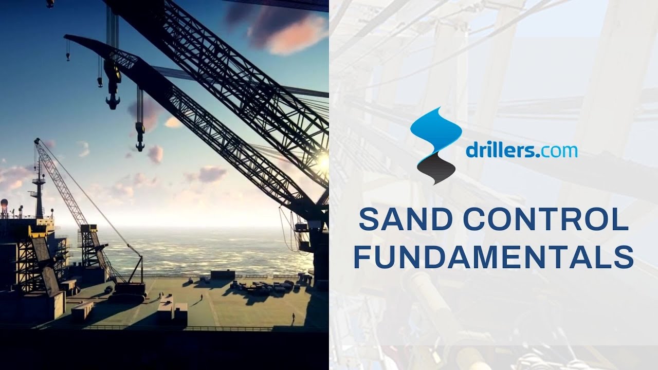 Sand Control Fundamentals  - Gordon Duncan VILT Course | Drillers.com
