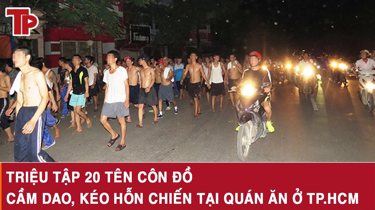 Trưa 27/1: Triệu tập 20 tên côn đồ cầm dao, kéo hỗn chiến như “phim hành động” tại quán ăn ở TP.HCM