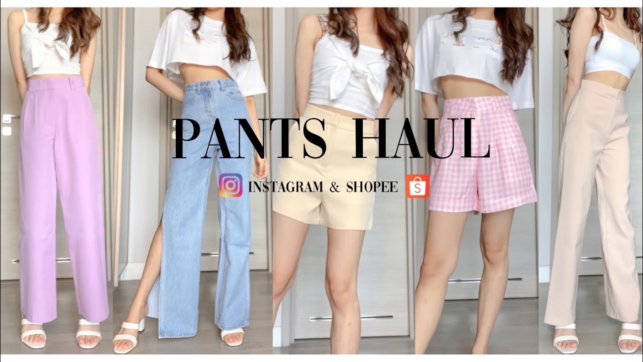 Haul pants✨ รีวิวกางเกง16ตัวใน instagram & shopee ราคาน่ารักแต่ไม่เท่าเราหรอก😗