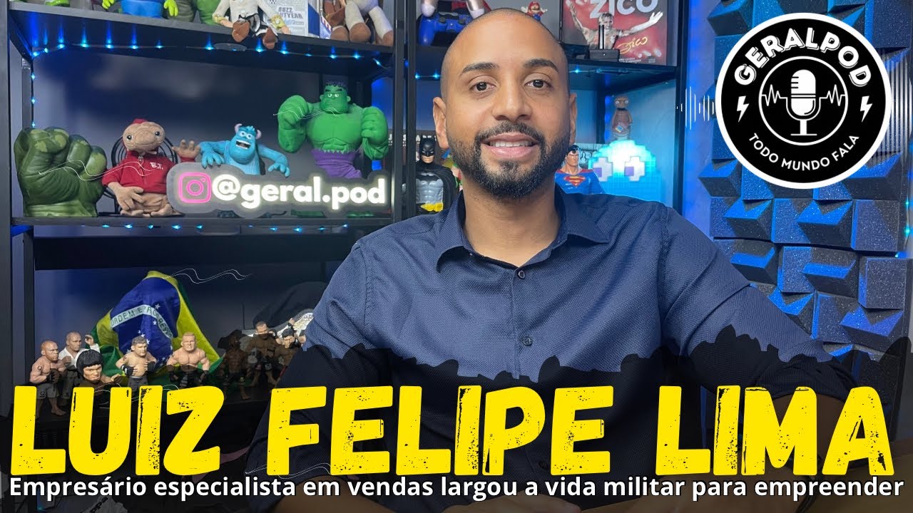 GeralPod #92 Luiz Felipe Lima:militar largou Exército para empreender e hoje comanda várias empresas