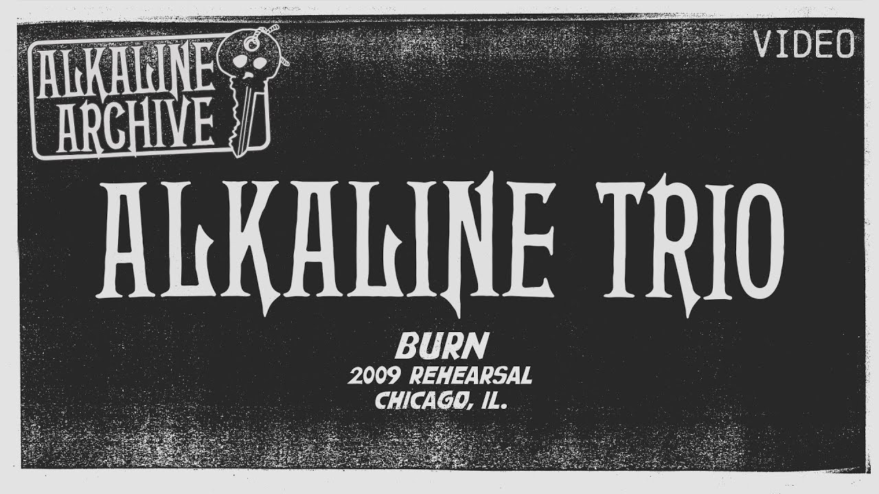 Alkaline Trio - Burn (2009 Rehearsal) - The Alkaline Archive