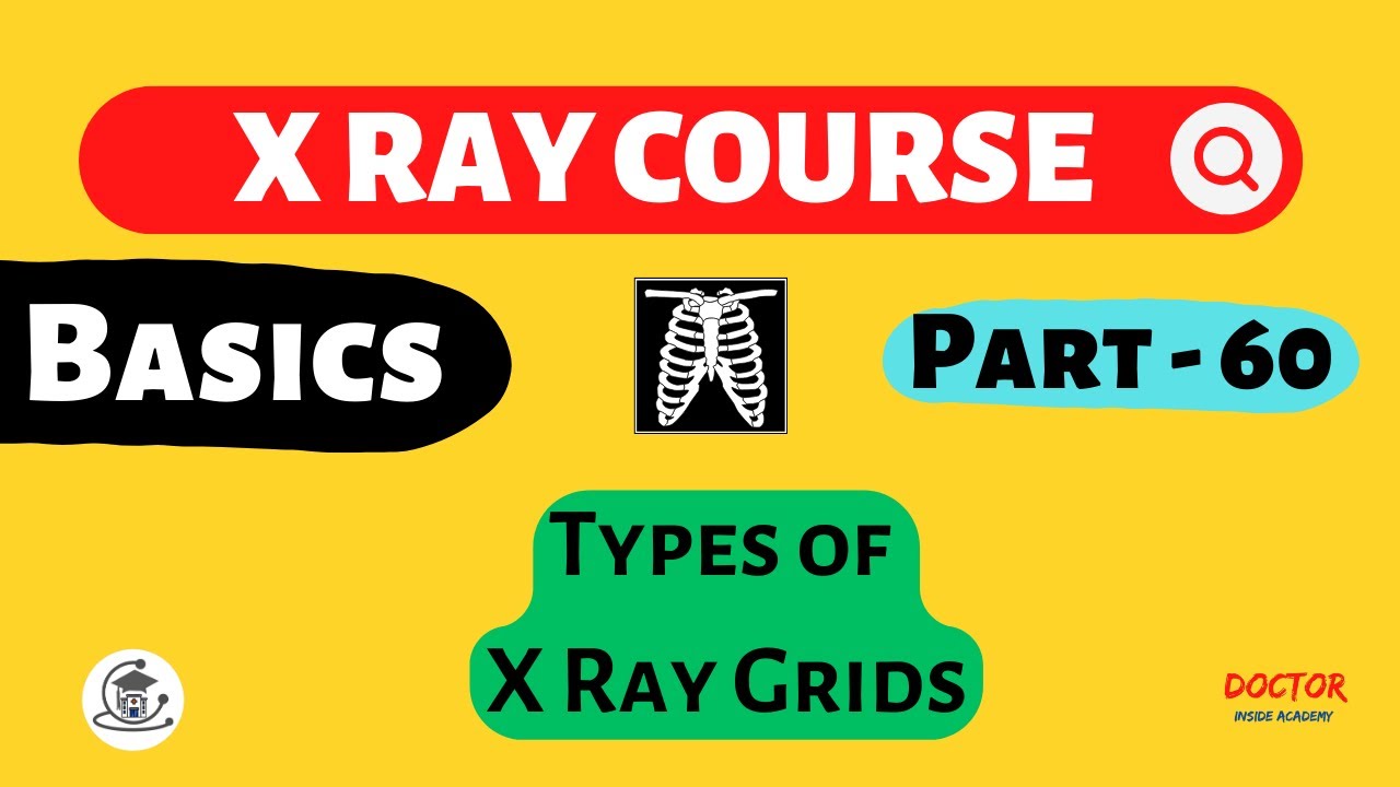 Types of Grids in Radiology | Part - 60 | X Ray Course | Doctor Inside Academy