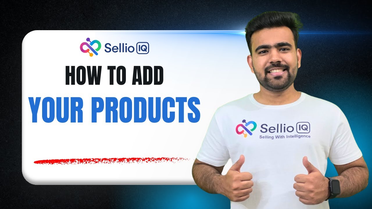 How to add products in sellioiq