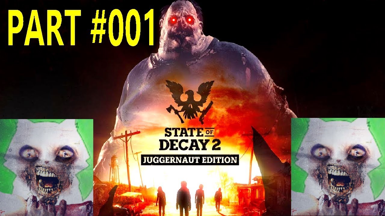 State Of Decay 2 Juggernaut Edition 2020 | First Look & New Beginnings! | Part #001