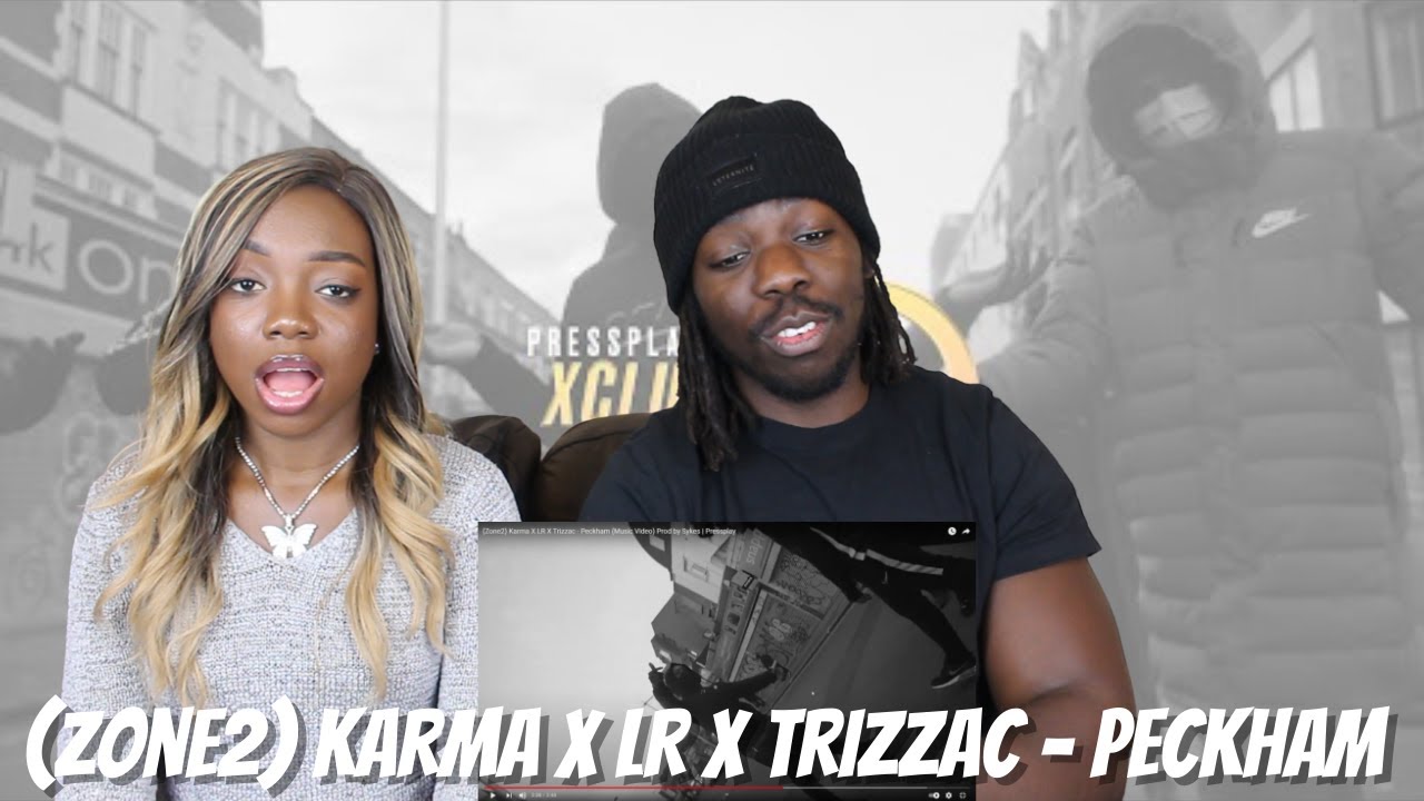 (Zone2) Karma X LR X Trizzac - Peckham (Music Video) Prod by Sykes | Pressplay - REACTION